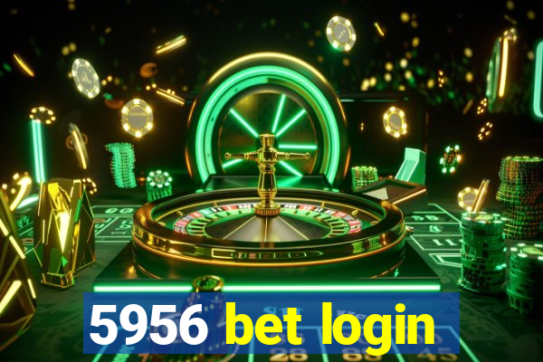 5956 bet login