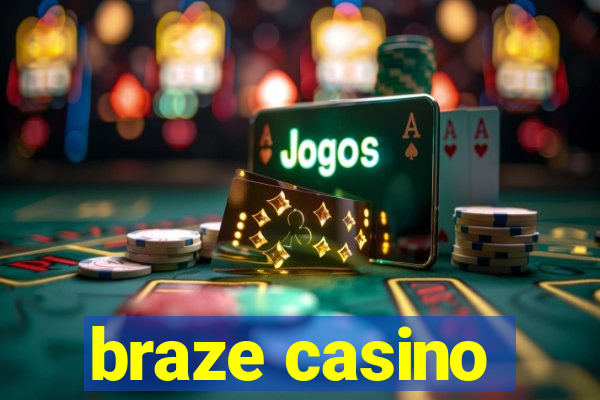 braze casino