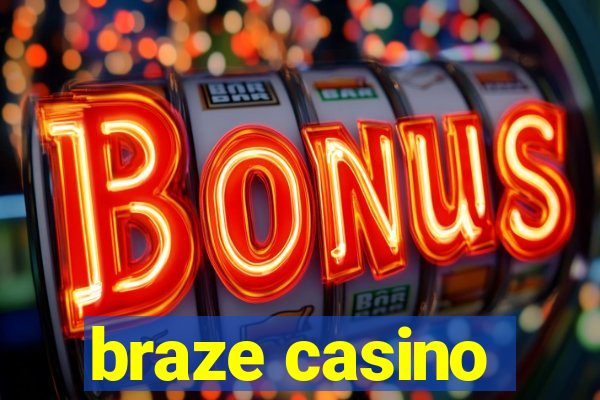 braze casino