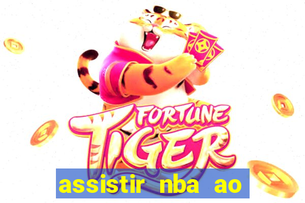 assistir nba ao vivo multicanais