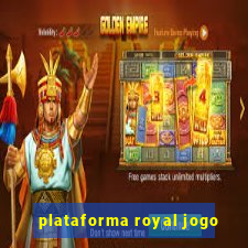 plataforma royal jogo