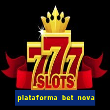 plataforma bet nova pagando no cadastro