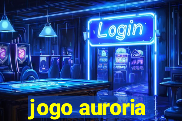 jogo auroria