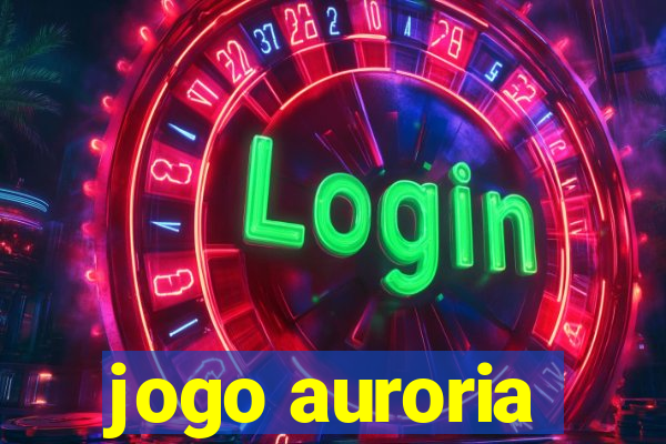 jogo auroria