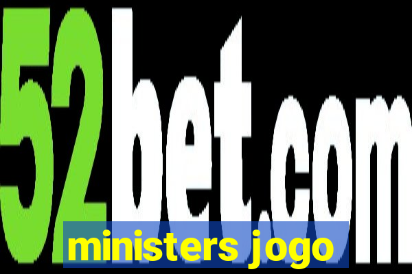 ministers jogo