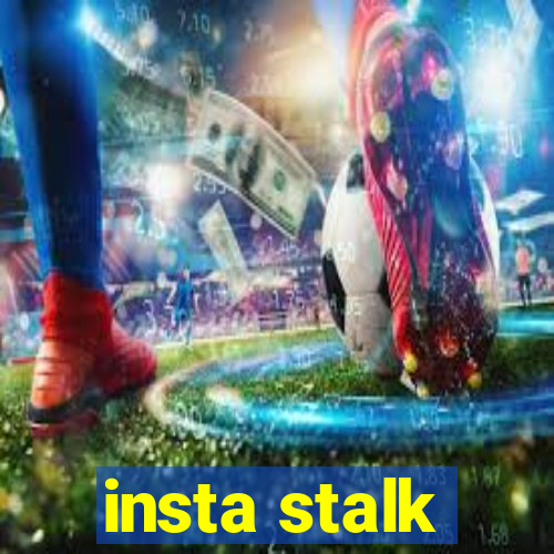 insta stalk