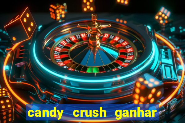 candy crush ganhar dinheiro de verdade