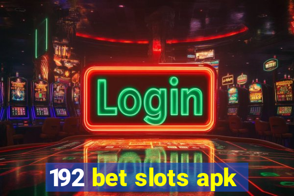 192 bet slots apk