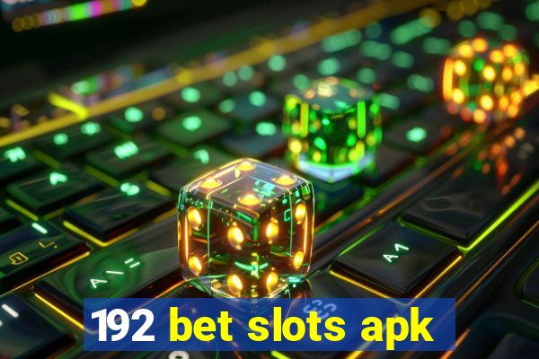 192 bet slots apk