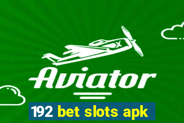 192 bet slots apk