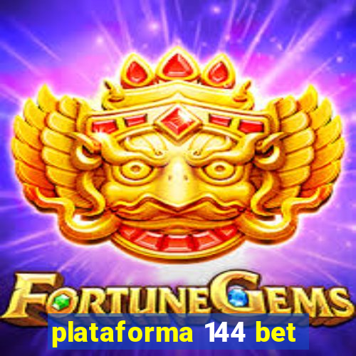 plataforma 144 bet