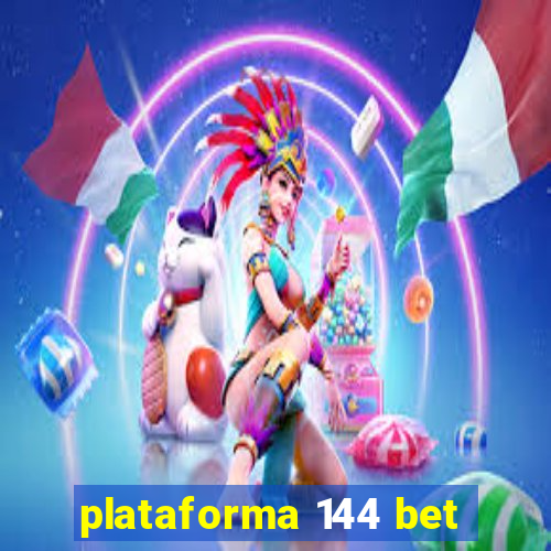 plataforma 144 bet