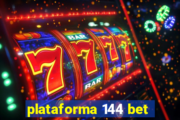 plataforma 144 bet