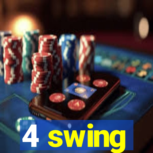 4 swing