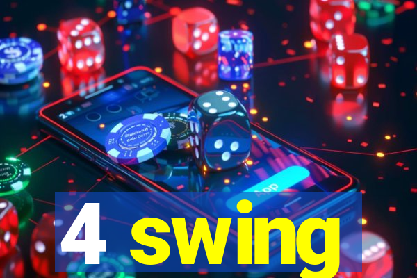 4 swing