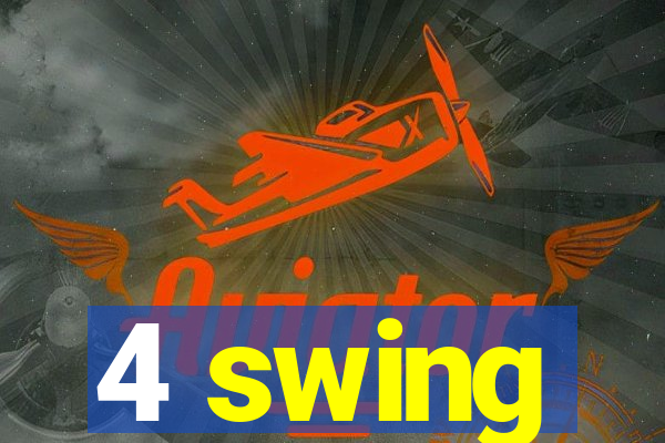 4 swing