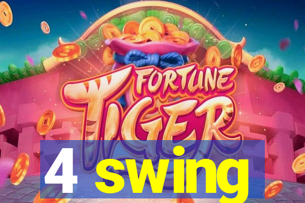 4 swing