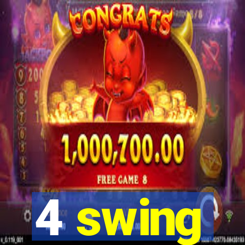 4 swing