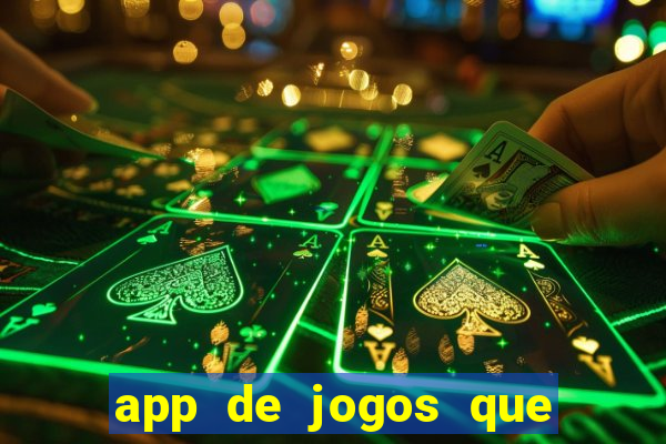 app de jogos que ganha dinheiro de verdade