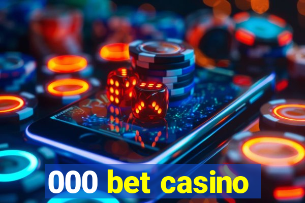 000 bet casino