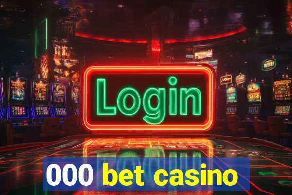 000 bet casino