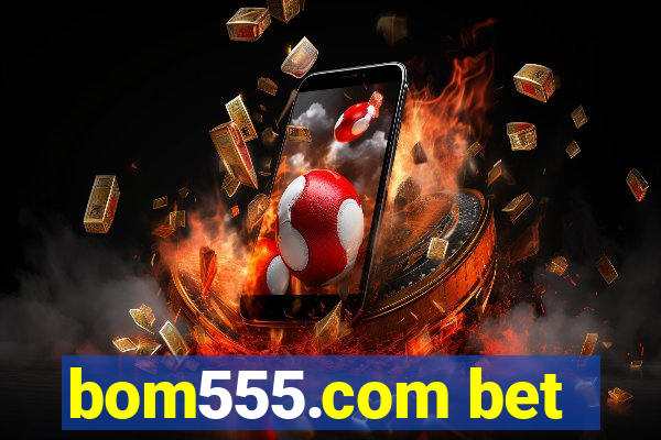 bom555.com bet