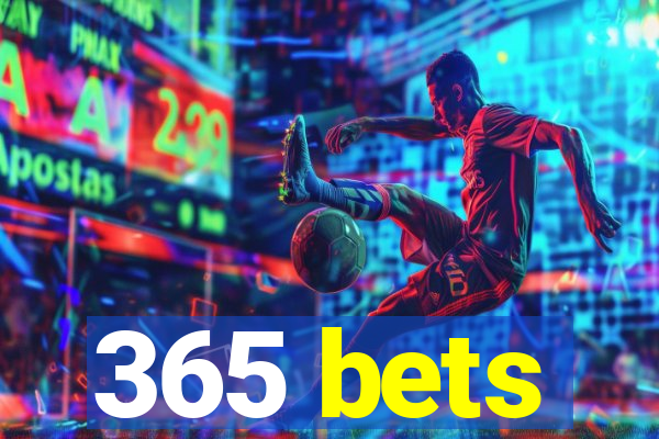 365 bets