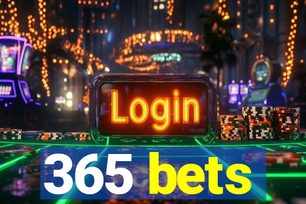 365 bets