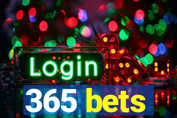 365 bets