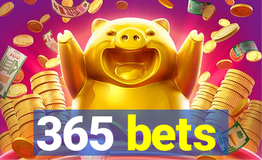 365 bets