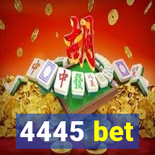 4445 bet