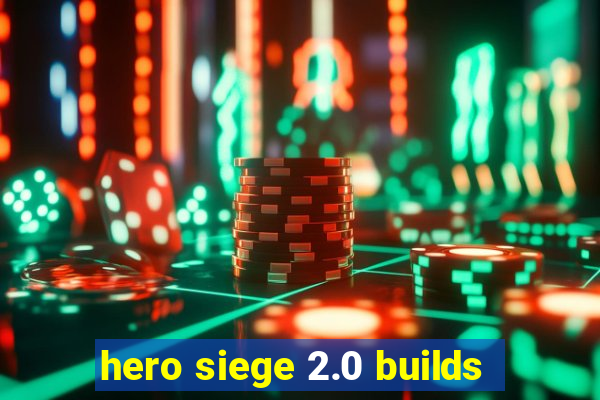 hero siege 2.0 builds