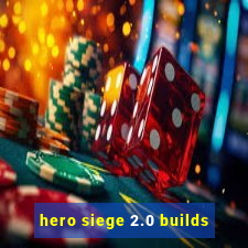 hero siege 2.0 builds