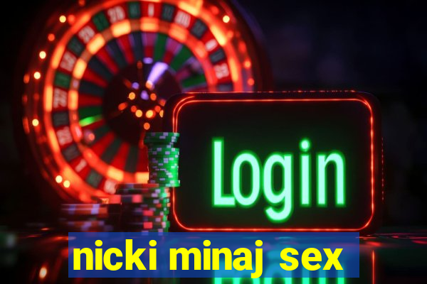 nicki minaj sex