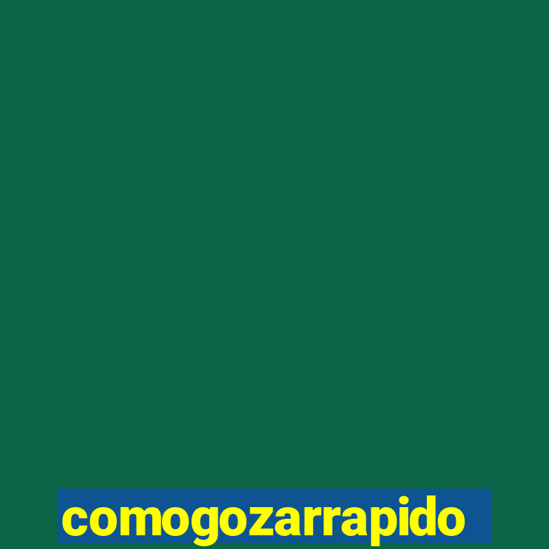 comogozarrapido