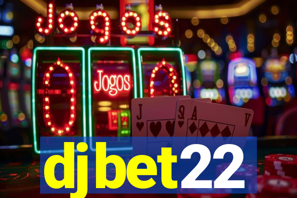 djbet22