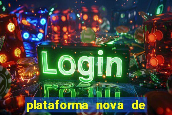 plataforma nova de jogo pagando