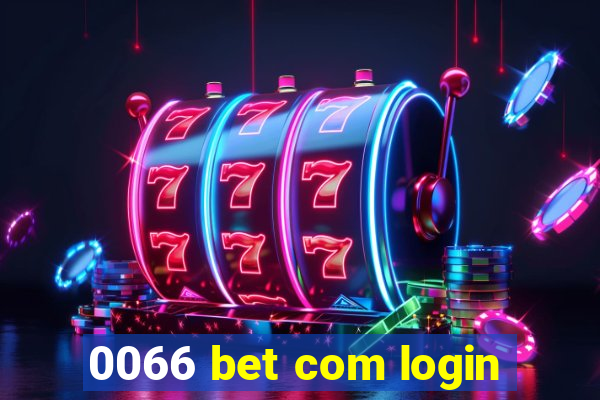 0066 bet com login