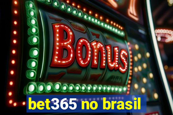 bet365 no brasil