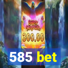 585 bet