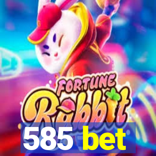 585 bet