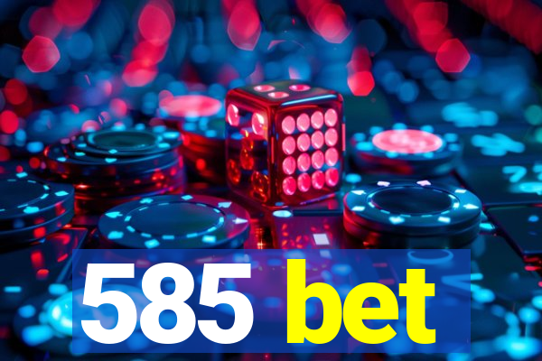 585 bet