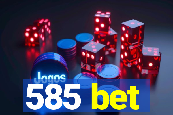 585 bet