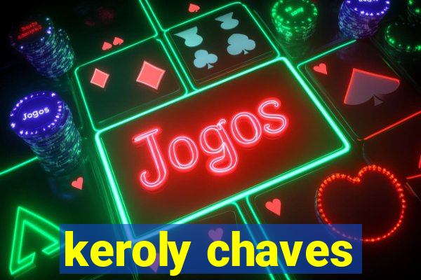 keroly chaves