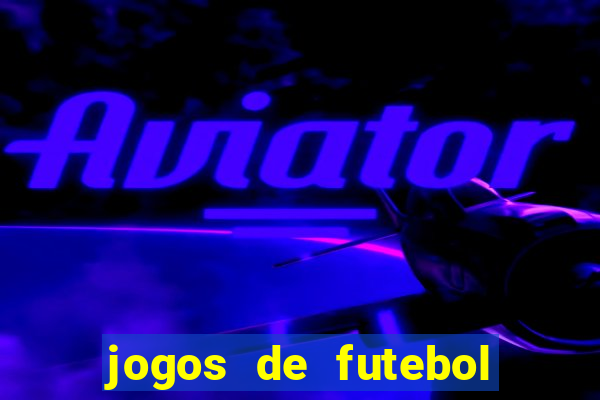 jogos de futebol com dinheiro infinito