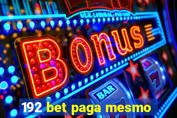 192 bet paga mesmo