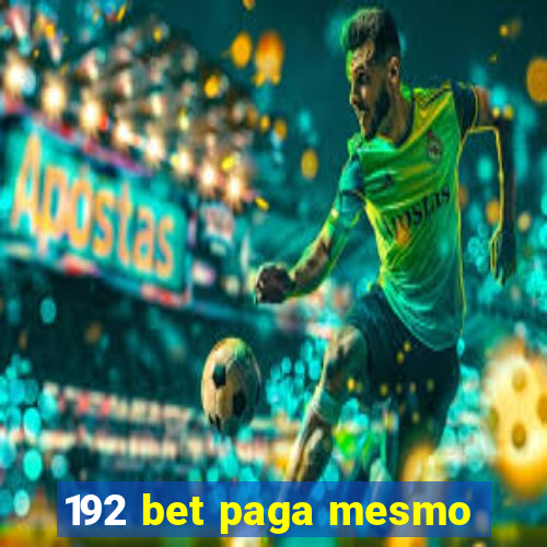 192 bet paga mesmo