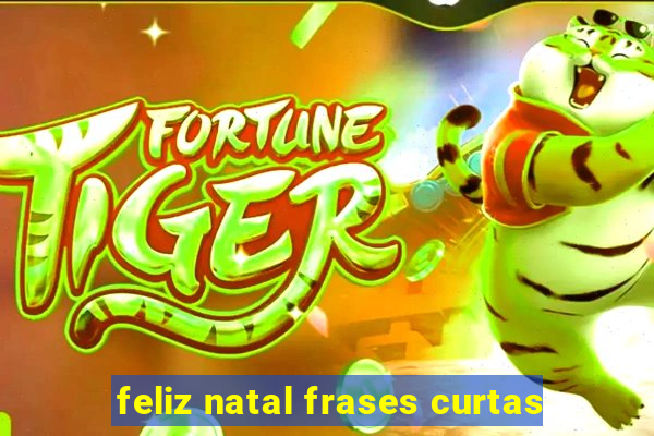 feliz natal frases curtas