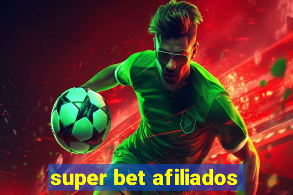 super bet afiliados