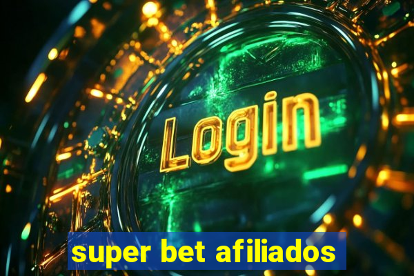 super bet afiliados